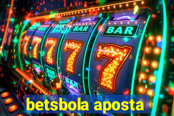 betsbola aposta